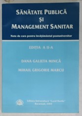 SANATATE PUBLICA SI MANAGEMENT SANITAR , NOTE DE CURS de DANA GALIETA MINCA si MIHAIL GRIGORIE MARCU , 2004 foto