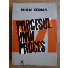 Mihai Stoian - Procesul unui proces