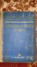 TEHNOLOGIA PRODUSELOR CERAMICE / P.P.BUDNICOV,A.S.BEREJNOI,I.A.BULAVIN,1952 foto