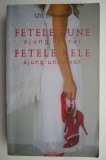 Fetele bune ajung in rai, fetele rele ajung unde vor &ndash; Ute Ehrhardt - Roman Beletristica
