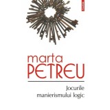 Jocurile manierismului logic - Paperback brosat - Marta Petreu - Polirom