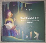 Ina și Ariciul Pit - Aventuri &icirc;n aparatul de fotografiat al bunicului - Carte Povesti Copii, limba romana