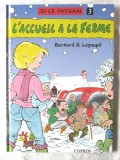 &quot;JO LE PAYSAN - 3. L&#039;ACCUEIL A LA FERME&quot;, Bernard. Benzi desenate in lb franceza, 2009, Alta editura