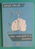 Sasa Pana &ndash; Viata romantata a lui Dumnezeu ( ilustratii Brauner si Maxy )