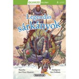 Olvass vel&uuml;nk! (2) - Legend&aacute;s s&aacute;rk&aacute;nyok