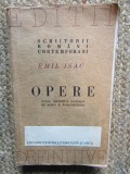 Emil Isac - Opere (1946) Scriitori Romani Contemporani, Editura Fundatia Regala, 365 Pagini - Carte Veche