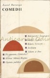 Comedii Aurel Baranga, Editura Pentru Literatura, Bucuresti, 1967, 558 pagini