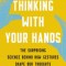 Thinking with Your Hands: The Surprising Science Behind How Gestures Shape Our Thoughts