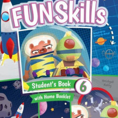 Fun Skills Level 6 Student's Book and Home Booklet with Online Activities - Paperback brosat - Bridget Kelly , Anne Robinson - Art Klett