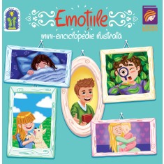 Emotiile. Mini-enciclopedie ilustrata &ndash; Ioana Cristina Vladoiu