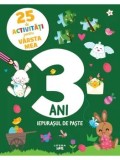 Cumpara ieftin Iepurasul de Paste. 25 de activitati pentru varsta mea. 3 ani/***
