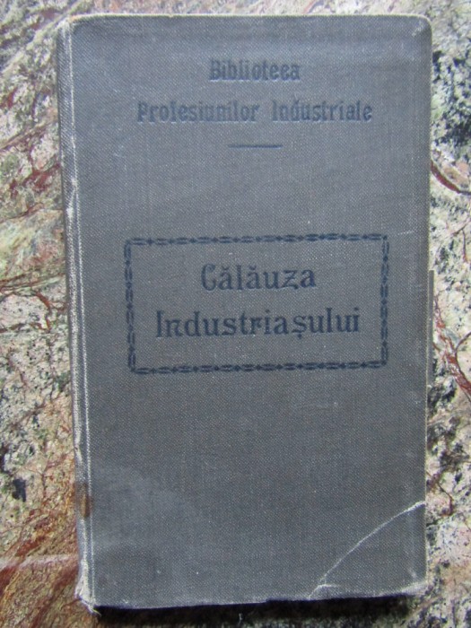 CALAUZA INDUSTRIASULUI FORMULAR TECHNIC VOLUMUL I
