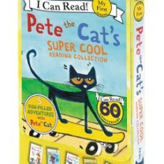 Pete the Cat's Super Cool Reading Collection: Too Cool for School/Play Ball!/Pete at the Beach/Pete's Big Lunch/A Pet for Pete