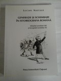 Cumpara ieftin GENERATIE SI SCHIMBARE IN ISTORIOGRAFIA ROMANA - Lucian NASTASA (dedicatie si autograf pentru prof. Gh. Onisoru)