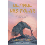 Ultimul urs polar - Gold Hannah, Pinfold Levi, 2022