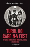 Turul doi care n-a fost. Autopsia sumara a unui moment electoral (speram) unic - Catalin Augustin Stoica