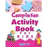 Compilation Activity Book for Kids: Logic Puzzles Including Mazes, Word Search, Find the Difference, I Spy, and Many More