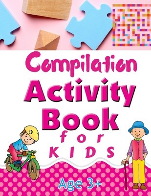 Compilation Activity Book for Kids: Logic Puzzles Including Mazes, Word Search, Find the Difference, I Spy, and Many More foto