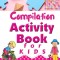 Compilation Activity Book for Kids: Logic Puzzles Including Mazes, Word Search, Find the Difference, I Spy, and Many More