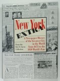 NEW YORK EXTRA , A NEWSPAPER HISTORY OF THE GREATEST CITY IN THE WORLD FROM 1671 TO THE 1939 WORLD &#039;S FAIR from the ERIC C. CAREN COLLECTION , 2000