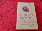 Despre eroi si morminte - ERNESTO SABATO CARTONATA RF3/2, Humanitas