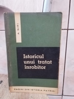 A. Niri - Istoricul unui Tratat Inrobitor foto