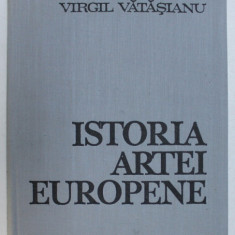 ISTORIA ARTEI EUROPENE- VIRGIL VATASIANU - ARTA DIN PERIOADA RENASTERII, BUC. 1972