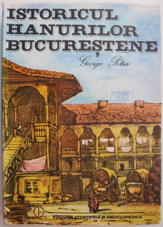 Istoricul hanurilor bucurestene &ndash; George Potra