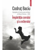 Cumpara ieftin Imparatia cerului si a eclerului/Codrut Baciu