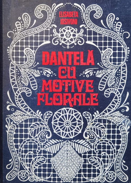 Dantela Cu Motive Florale - Elisabeta Iosivoni ,560513