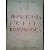 Emil Giurgiuca - Transilvania in poesia romaneasca (Editia: 1943)