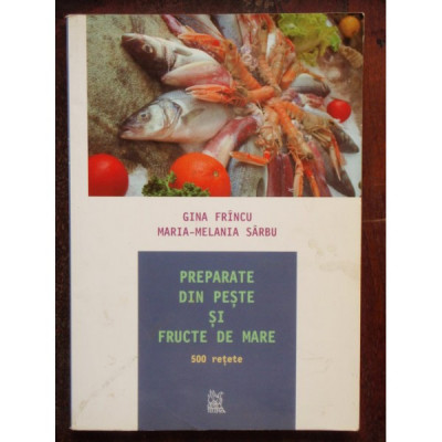 PREPARATE DIN PESTE SI FRUCTE DE MARE - GINA FRINCU foto