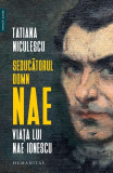Seducătorul domn Nae - Paperback brosat - Tatiana Niculescu - Humanitas