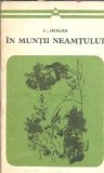 Calistrat Hogas - In muntii Neamtului, editura Minerva, 1978, 304 pagini, literatura romana clasica