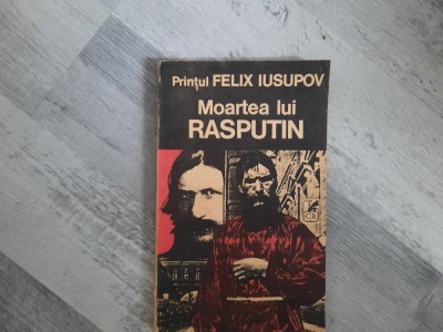 Moartea lui Rasputin de Printul Felix Iusupov foto