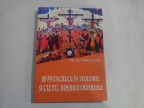 SFANTA CRUCE IN TEOLOGIE SI CULTUL BISERICII ORTODOXE - Viorel OLARU