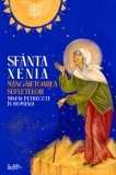 Sfanta Xenia, mangaietoarea sufletelor. Minuni petrecute in Romania