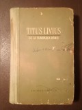Titus Livius - De la fundarea Romei (vol. I) (1959) (puțin uzată, vezi descriere!)