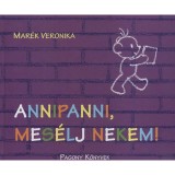 Annipanni, mes&eacute;lj nekem! - Mar&eacute;k Veronika