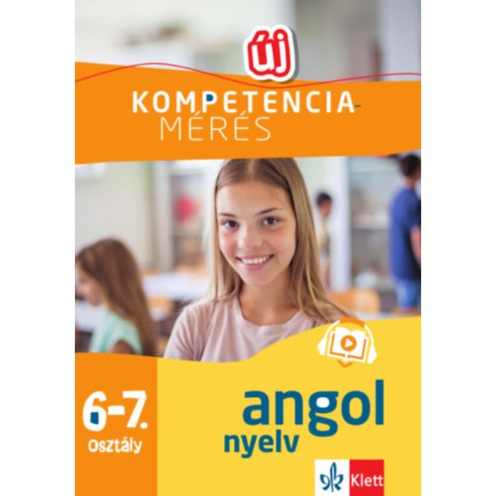 Kompetenciam&eacute;r&eacute;s: Feladatok a digit&aacute;lis orsz&aacute;gos m&eacute;r&eacute;shez - Angol nyelv 6-7. oszt&aacute;ly - 100 mintafeladat a felk&eacute;sz&uuml;l&eacute;st seg&iacute;tő applik&aacute;ci&oacute;val - Pojj&aacute;k K