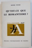 QO &#039; EST - CE QUE LE ROMANTISME ? par HENRY PEYRE , 1971