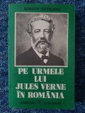 Pe urmele lui Jules Verne in Romania - Simion Saveanu, Albatros 1980, carte aventura, 272 pagini
