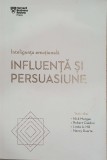 Inteligenta emotionala. Influenta si persuasiune - Carte dezvoltare personala