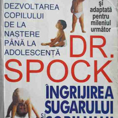 INGRIJIREA SUGARULUI SI COPILULUI DE DR. SPOCK-DR. BENJAMIN SPOCK, DR. STEVEN J. PARKER