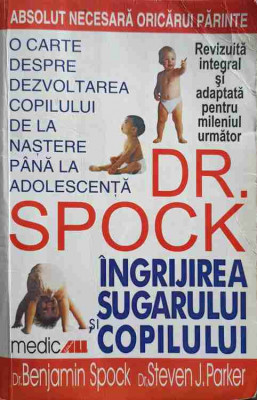 INGRIJIREA SUGARULUI SI COPILULUI DE DR. SPOCK-DR. BENJAMIN SPOCK, DR. STEVEN J. PARKER foto