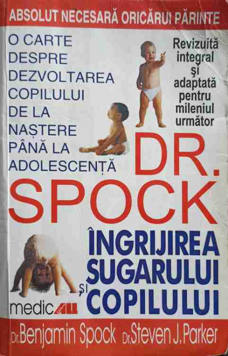 INGRIJIREA SUGARULUI SI COPILULUI DE DR. SPOCK-DR. BENJAMIN SPOCK, DR. STEVEN J. PARKER