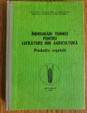 &Icirc;ndrumări tehnice pentru lucrătorii din agricultură. Producția vegetală