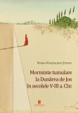 Morminte tumulare la Dunărea de Jos &icirc;n secolele V-III a. Chr. - Editura Cetatea de Scaun