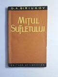 Mitul sufletului &ndash; Aut. D. A. Biriukov, Ed. Științifică, 1961