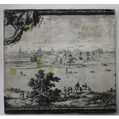 POLSKIE TYSIACLECIE ( MILENIUL POLONEZ ), ALBUM CU TEXT IN LIMBA POLONEZA , 1961